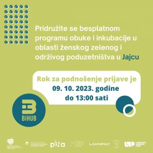 Read more about the article JAVNI POZIV ZA UKLJUČENJE U PROGRAM OBUKE I INKUBACIJE U OBLASTI ŽENSKOG ZELENOG I ODRŽIVOG PODUZETNIŠTVA: BIHUB II U JAJCU